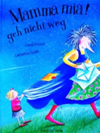 Mamma mia! Geh nicht weg! 